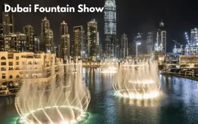 Dubai Fountain Show: Sound, Light, and Water – A Comprehensive Guide in 2024!