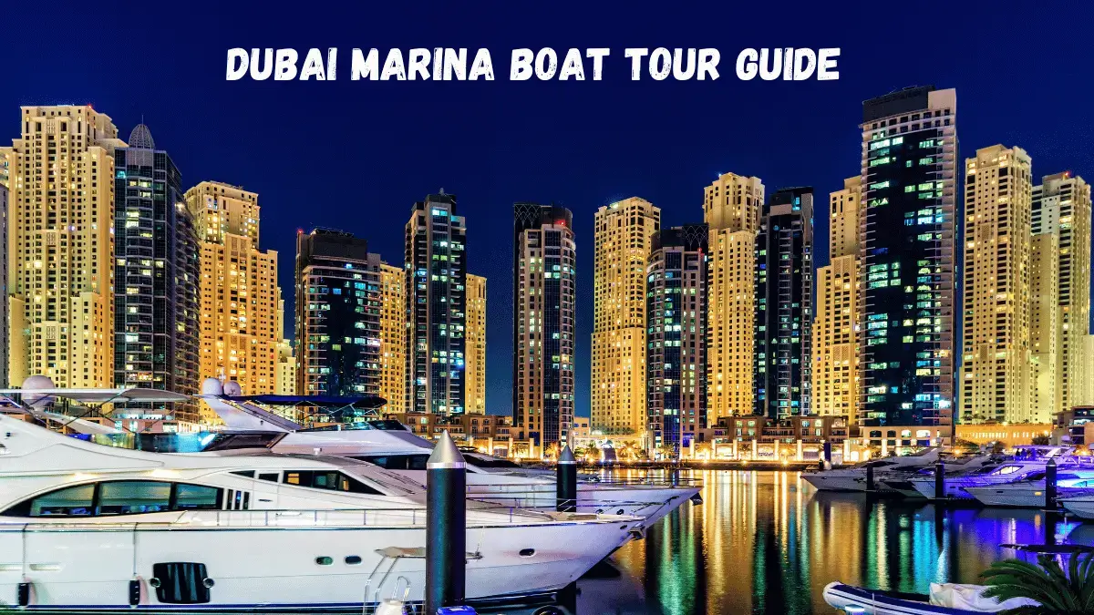 Dubai Marina Boat Tour Guide Dubai Marina Boat Tour Guide